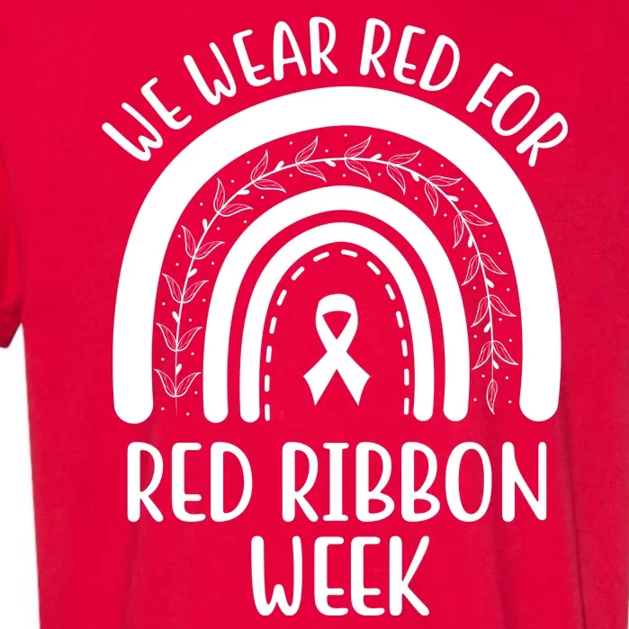 We Wear Red For Red Ribbon Week Rainbow Garment-Dyed Heavyweight T-Shirt