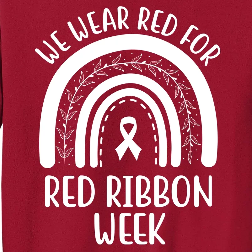 We Wear Red For Red Ribbon Week Rainbow Tall Sweatshirt