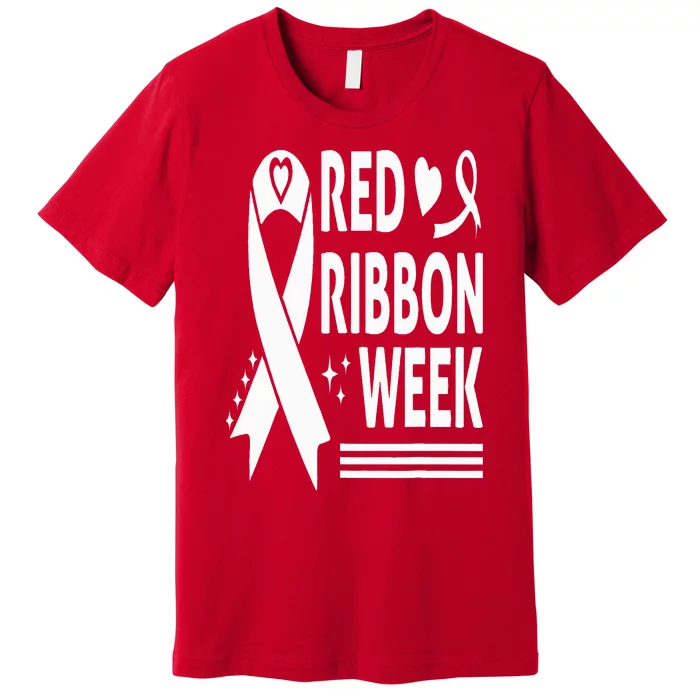 We Wear Red for Red Ribbon Week Awareness Premium T-Shirt