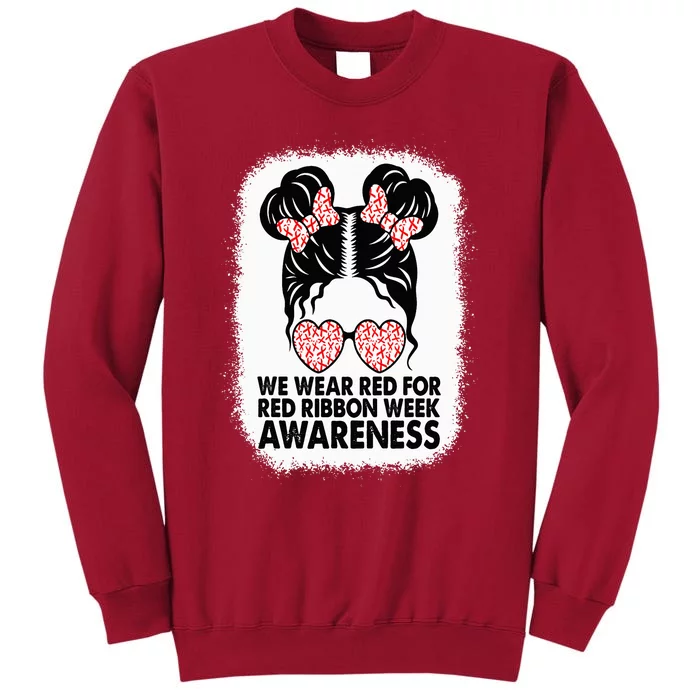 We Wear Red For Red Ribbon Week Awareness Messy Bun Bleached Tall Sweatshirt