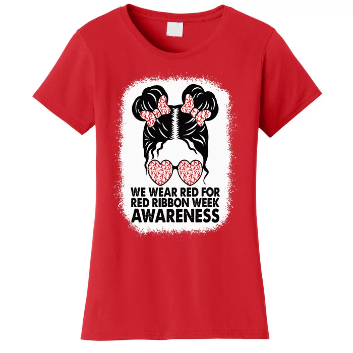 We Wear Red For Red Ribbon Week Awareness Messy Bun Bleached Women's T-Shirt