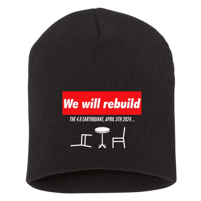 We Will Rebuild Funny Nyc And Nj Earthquake Short Acrylic Beanie