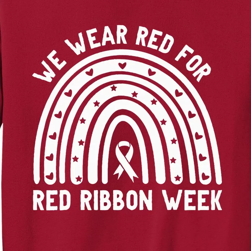 We Wear Red For Red Ribbon Week Awareness Drug Free Rainbow Tall Sweatshirt