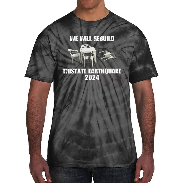 We Will Rebuild Tristate Earthquake 2024 I Survived Tie-Dye T-Shirt