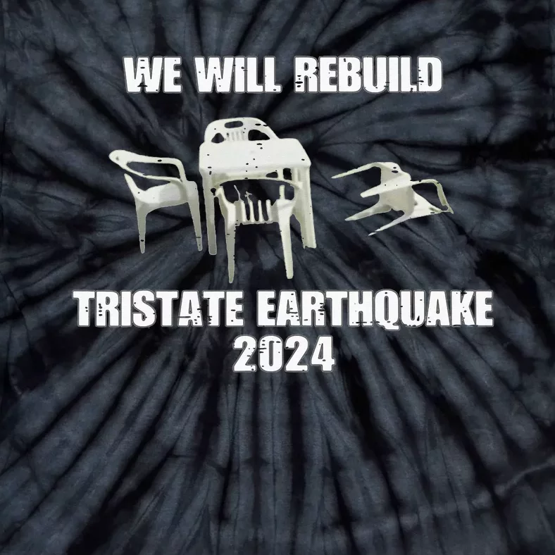 We Will Rebuild Tristate Earthquake 2024 I Survived Tie-Dye T-Shirt