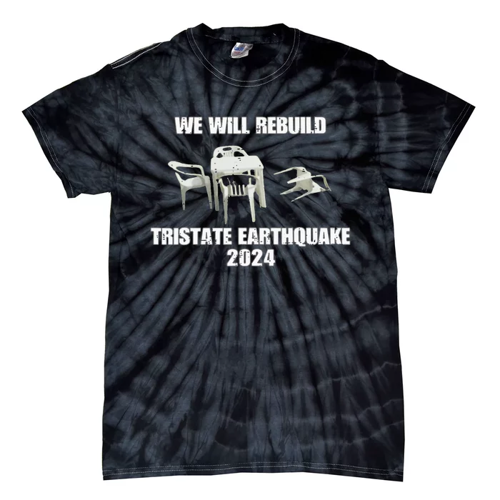 We Will Rebuild Tristate Earthquake 2024 I Survived Tie-Dye T-Shirt