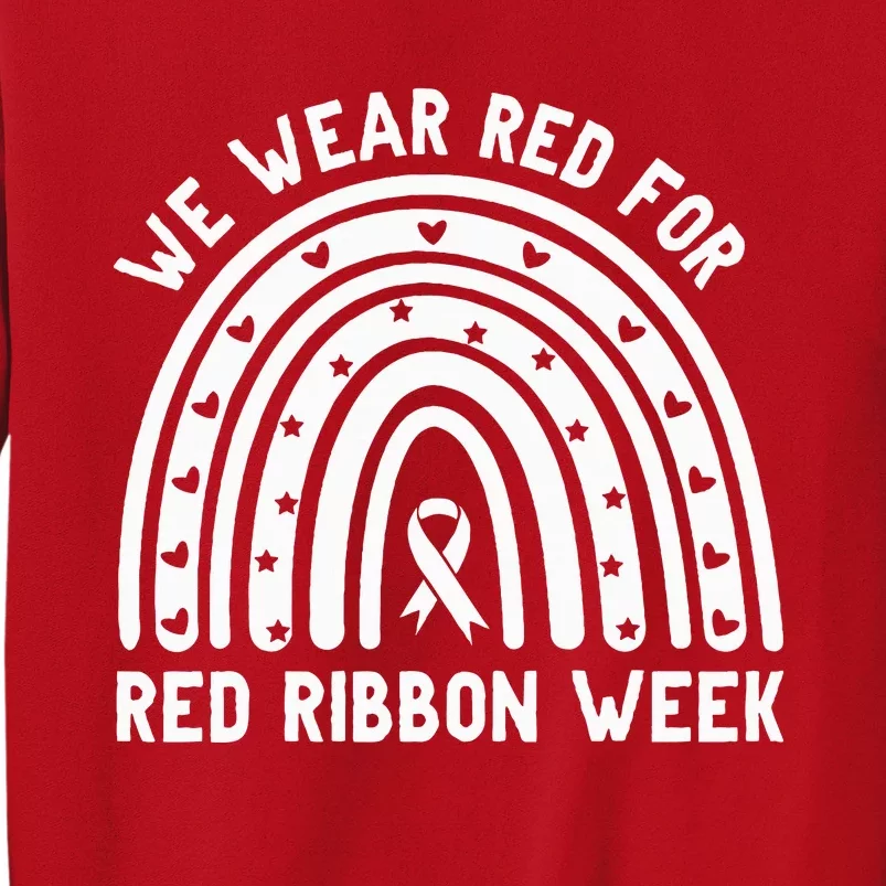 We Wear Red For Red Ribbon Week Awareness Drug Free Rainbow Sweatshirt