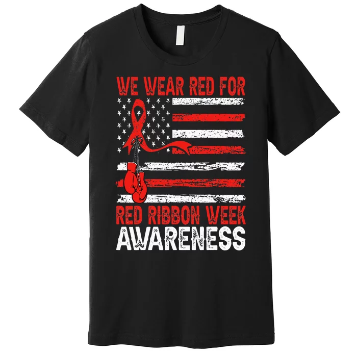 We Wear Red For Red Ribbon Week Awareness Premium T-Shirt