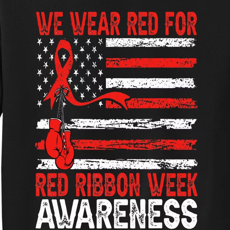 We Wear Red For Red Ribbon Week Awareness Tall Sweatshirt