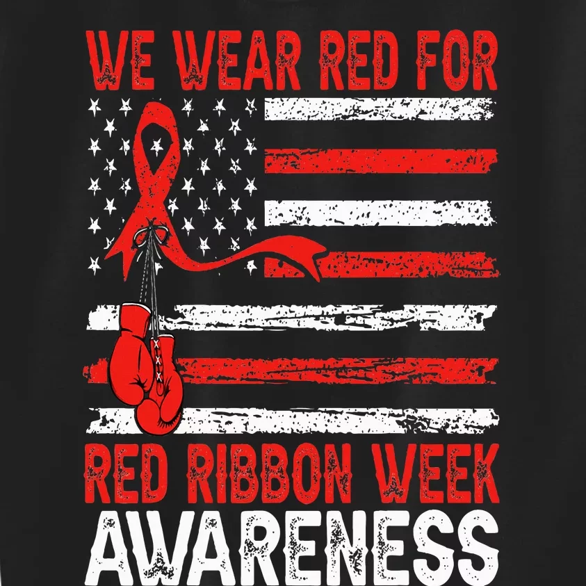 We Wear Red For Red Ribbon Week Awareness Kids Sweatshirt