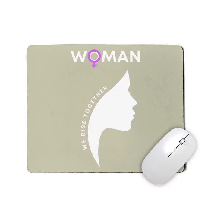 Woman We Rise Together, Gender Equality, Women's Rights Mousepad