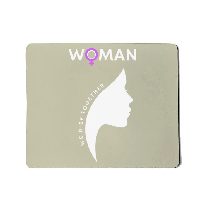 Woman We Rise Together, Gender Equality, Women's Rights Mousepad