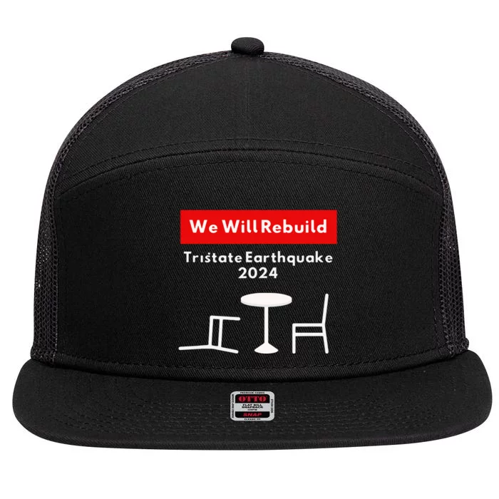 We Will Rebuild Tristate Earthquake 2024 I Survived Funny 7 Panel Mesh Trucker Snapback Hat