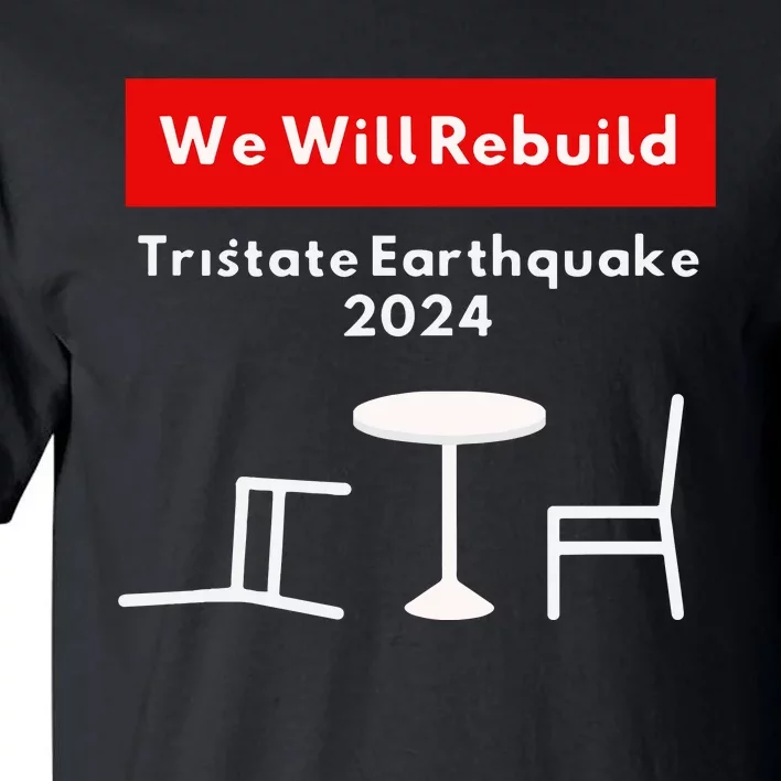 We Will Rebuild Tristate Earthquake 2024 I Survived Funny Tall T-Shirt