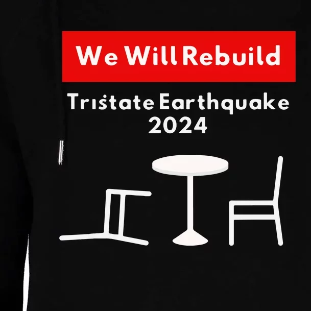 We Will Rebuild Tristate Earthquake 2024 I Survived Funny Womens Funnel Neck Pullover Hood