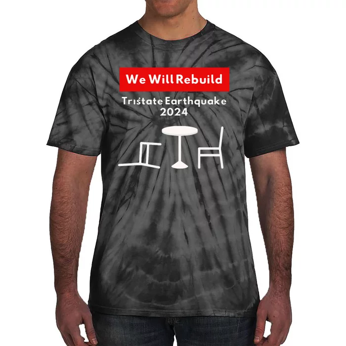 We Will Rebuild Tristate Earthquake 2024 I Survived Funny Tie-Dye T-Shirt