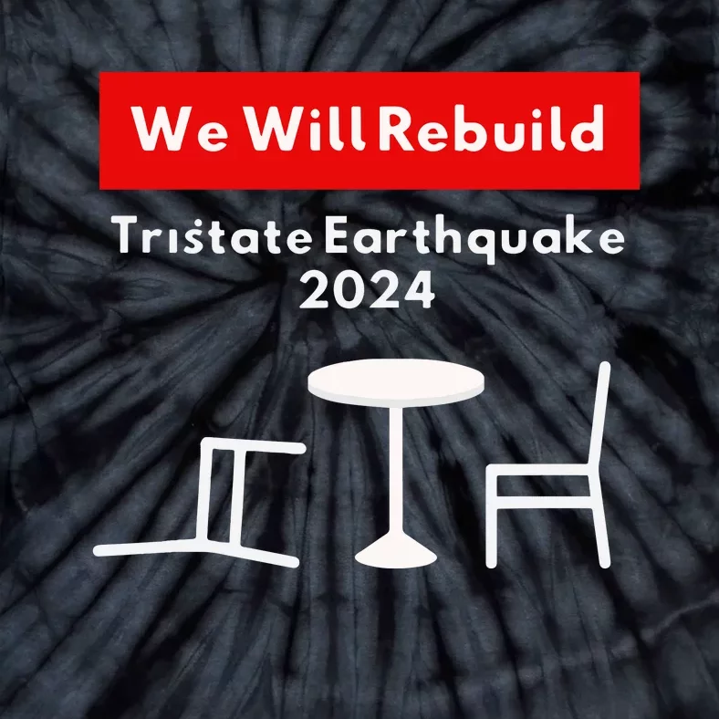 We Will Rebuild Tristate Earthquake 2024 I Survived Funny Tie-Dye T-Shirt