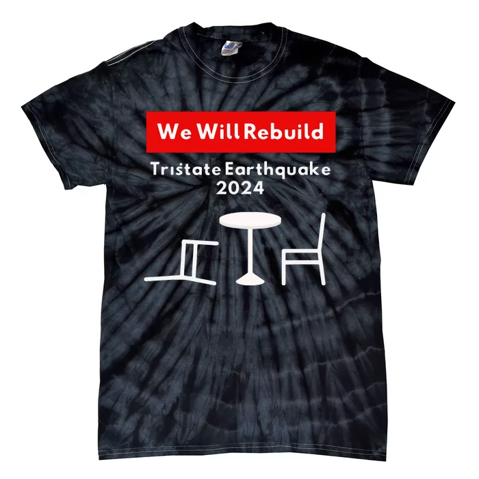 We Will Rebuild Tristate Earthquake 2024 I Survived Funny Tie-Dye T-Shirt