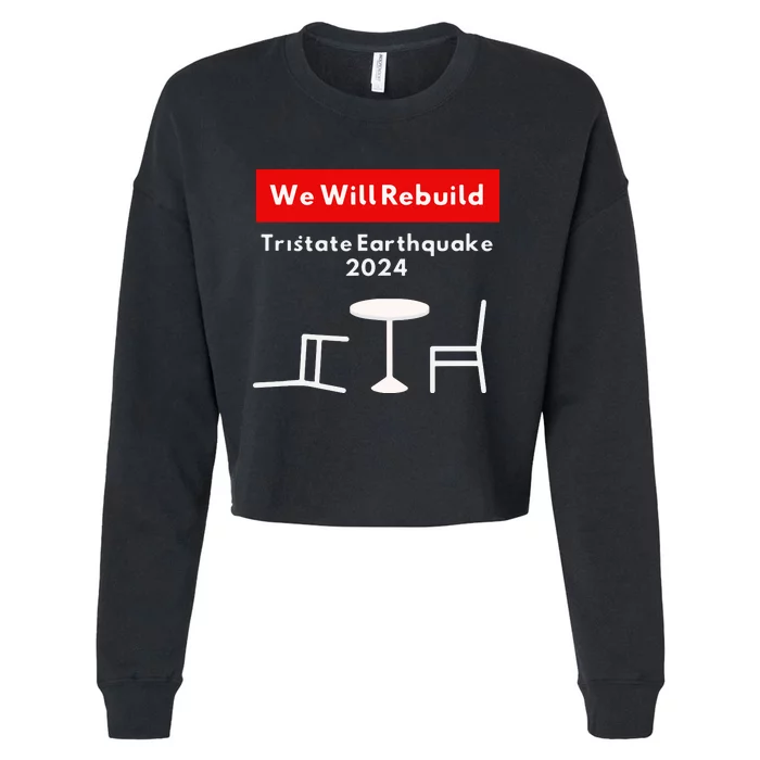 We Will Rebuild Tristate Earthquake 2024 I Survived Funny Cropped Pullover Crew