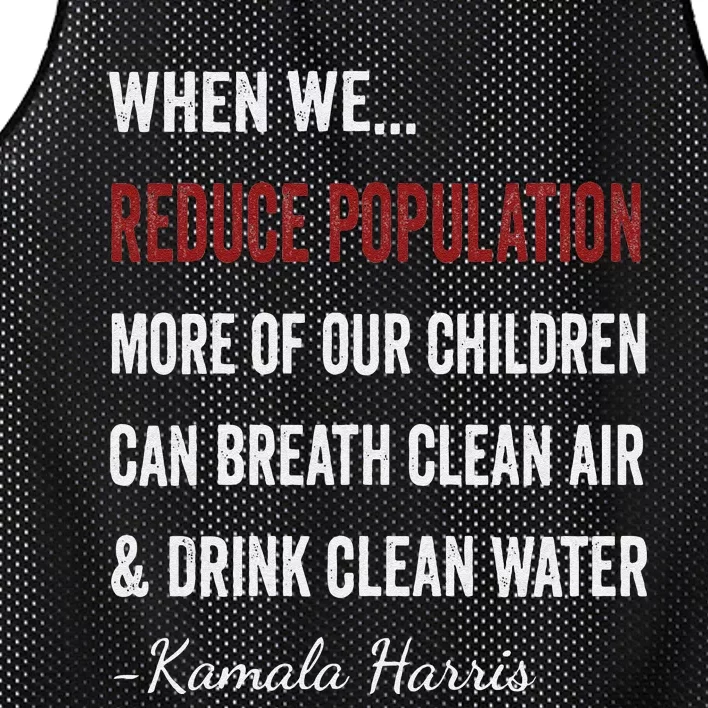 When We Reduce Population Kamala Harris Said Funny Saying Mesh Reversible Basketball Jersey Tank