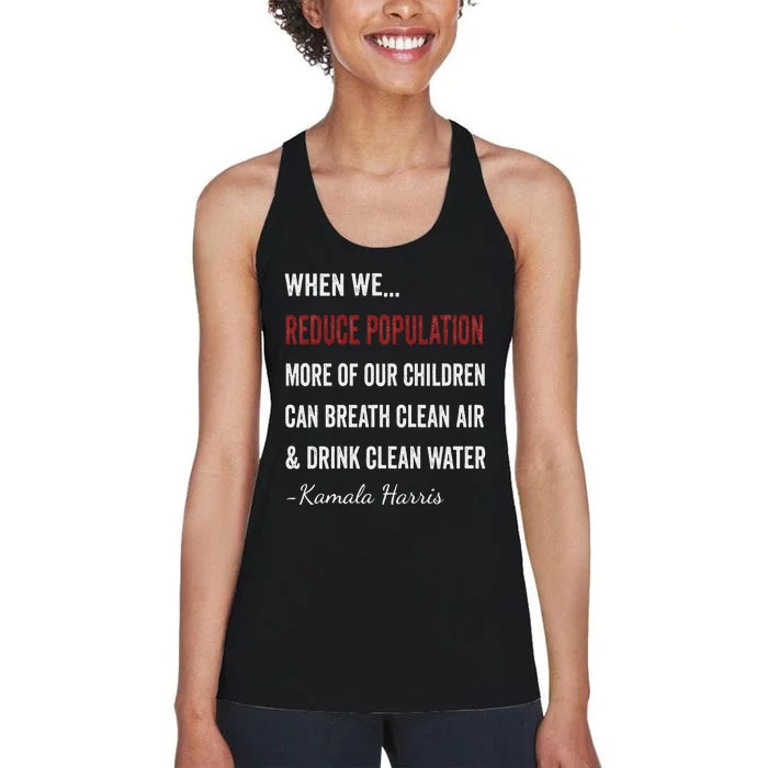 When We Reduce Population Kamala Harris Said Funny Saying Women's Racerback Tank