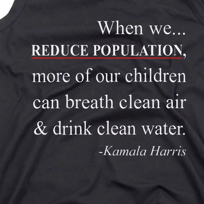 When We Reduce Population Kamala Harris Said Funny Saying Tank Top