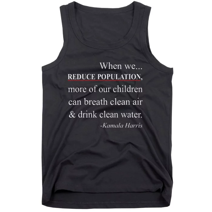 When We Reduce Population Kamala Harris Said Funny Saying Tank Top