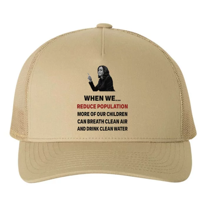 When We Reduce Population Kamala Harris Said Funny Saying Yupoong Adult 5-Panel Trucker Hat