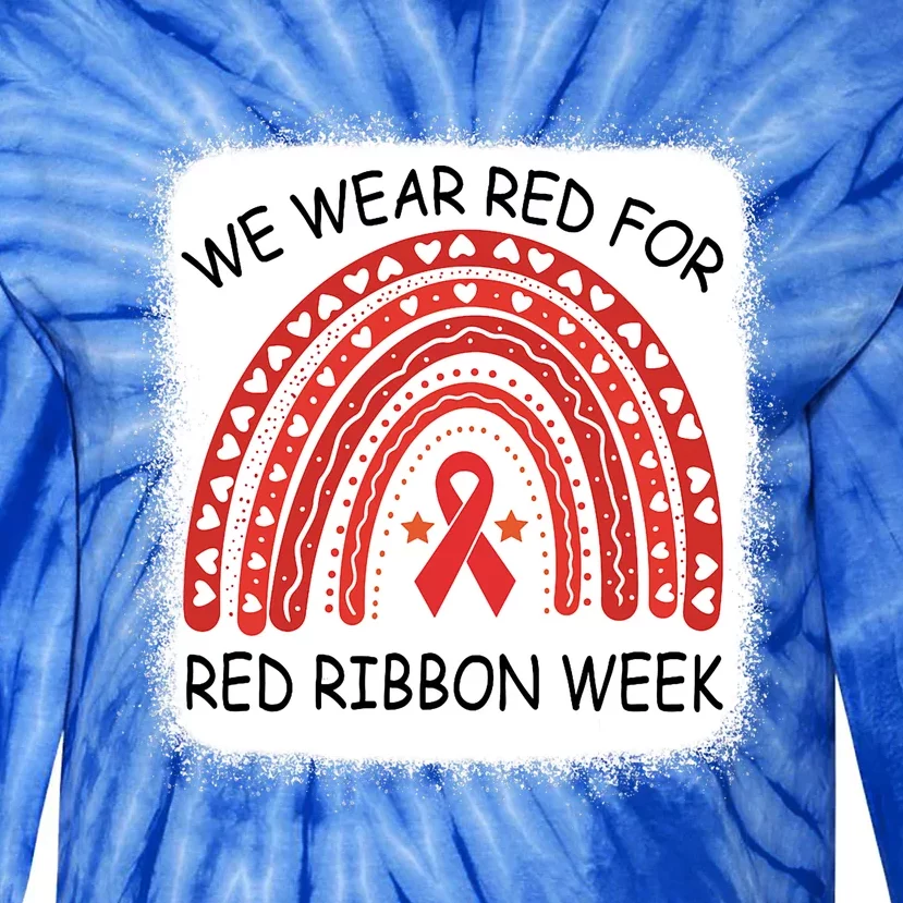 We Wear Red For Red Ribbon Week Awareness Rainbow Bleached Tie-Dye Long Sleeve Shirt