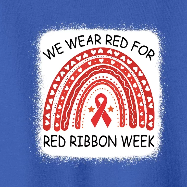 We Wear Red For Red Ribbon Week Awareness Rainbow Bleached Toddler T-Shirt