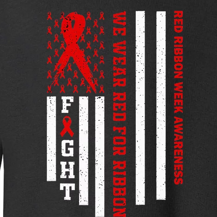 We Wear Red For Red Ribbon Week Awareness US Flag Drug Free Toddler Sweatshirt