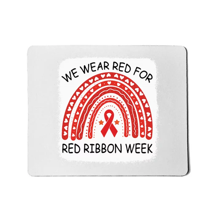 We Wear Red For Red Ribbon Week Awareness Rainbow Bleached Mousepad