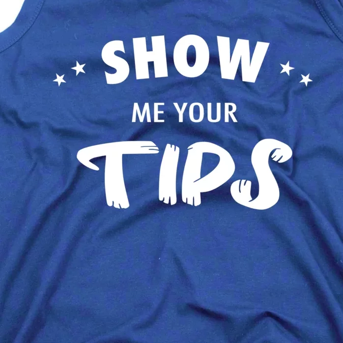 Waiter Waitress Restaurant Server Gift Show Me Your Tips Funny Gift Tank Top