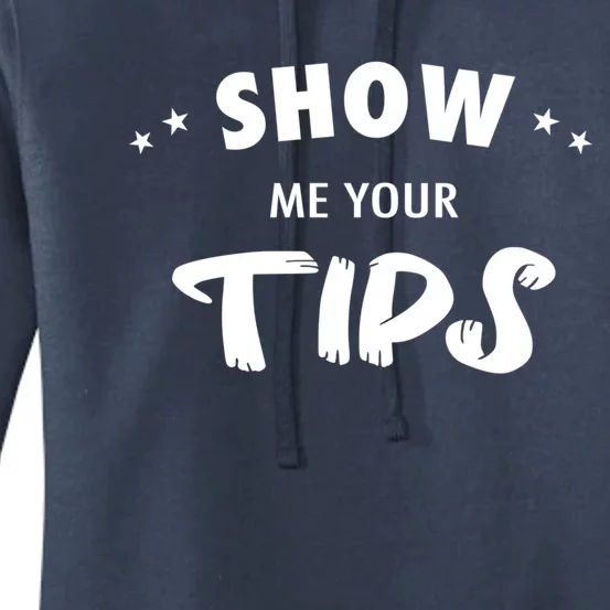 Waiter Waitress Restaurant Server Gift Show Me Your Tips Funny Gift Women's Pullover Hoodie