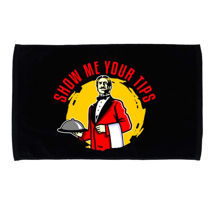 Waiter Waitress Restaurant Server Cute Gift Show Me Your Tips Cute Gift Microfiber Hand Towel