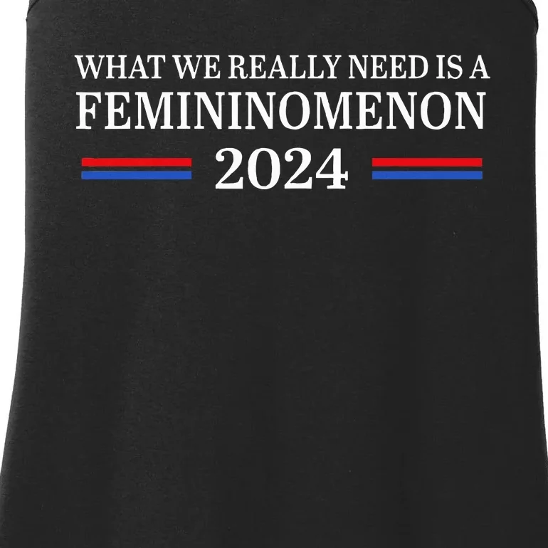 What We Really Need Is A Femininomenon 2024 Ladies Essential Tank