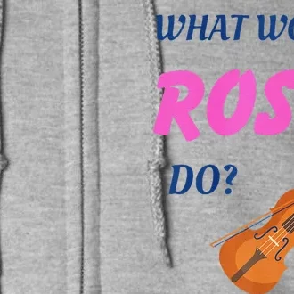 What Would Rose Do Premium Full Zip Hoodie