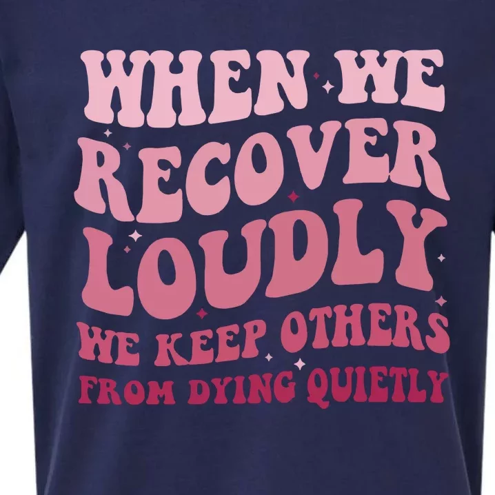 When We Recover Loudly We Keep Other From Dying Quietly Sueded Cloud Jersey T-Shirt