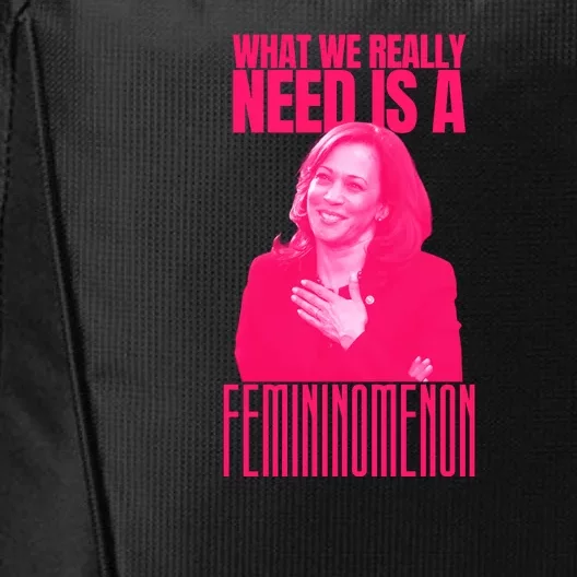 What We Really Need Is A Femininomenon Kamala Harris 2024 City Backpack