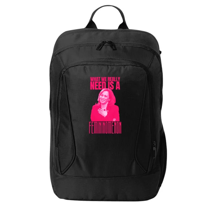 What We Really Need Is A Femininomenon Kamala Harris 2024 City Backpack