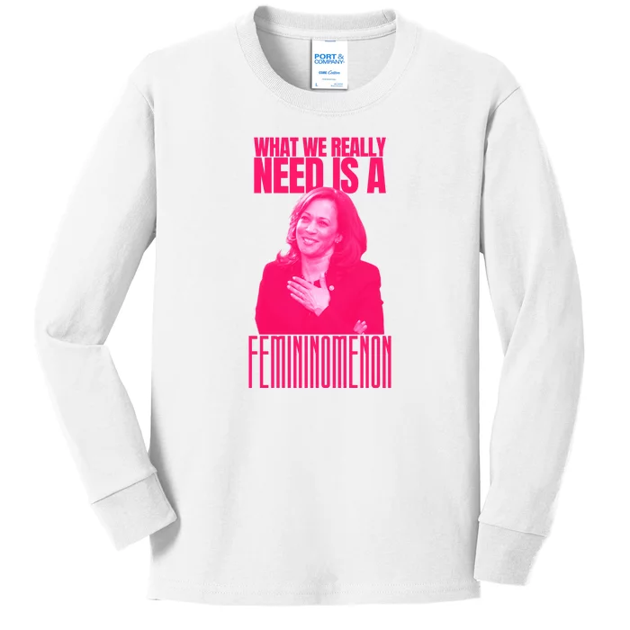 What We Really Need Is A Femininomenon Kamala Harris 2024 Kids Long Sleeve Shirt