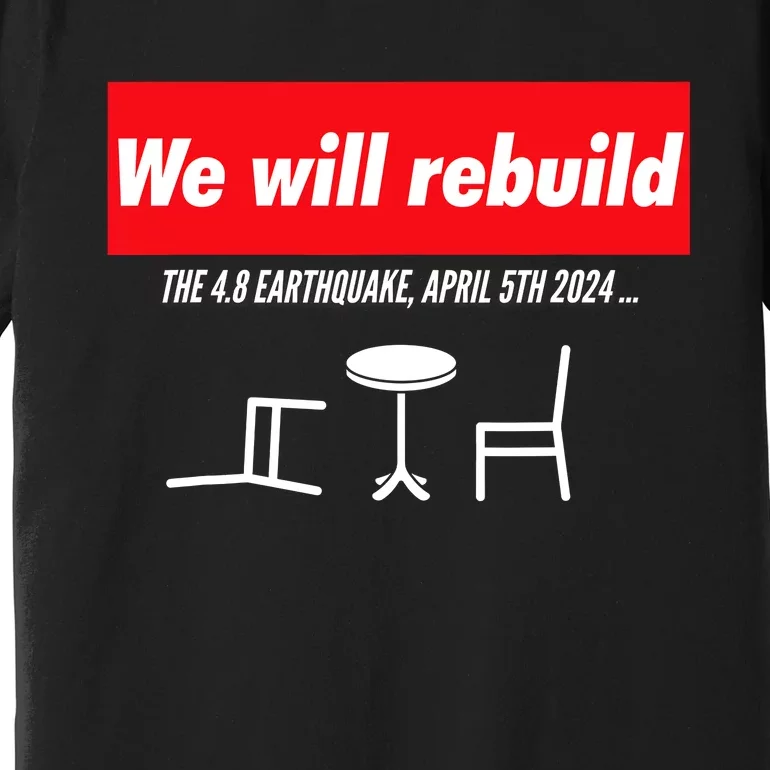 We Will Rebuild Funny Nyc And Nj Earthquake Premium T-Shirt