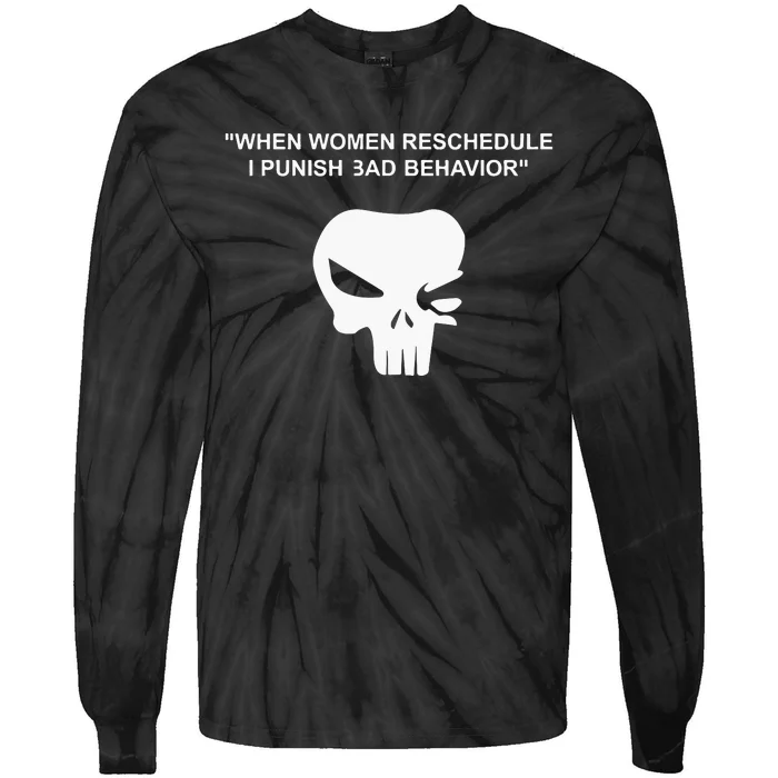 When Women Reschedule I Punish Bad Behavior Tie-Dye Long Sleeve Shirt