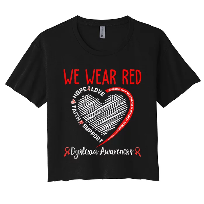 We Wear Red Dyslexia Awareness Month Dyslexia Women's Crop Top Tee