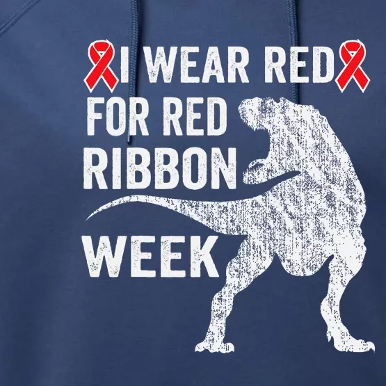 We Wear Red For Red Ribbon Week Awareness Dinosaur Performance Fleece Hoodie