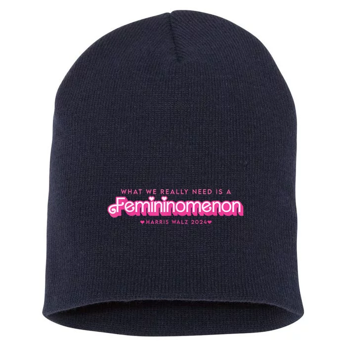 What We Really Need Is A Femininomenon! Harris Walz 2024 Short Acrylic Beanie