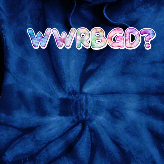 WWRBGD? What Would Ruth Bader Ginsburg Do Tribute Tie Dye Hoodie