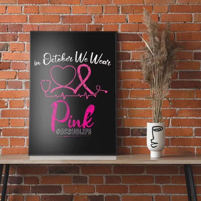 We Wear Stethoscope Breast Cancer Awareness Nurse Poster