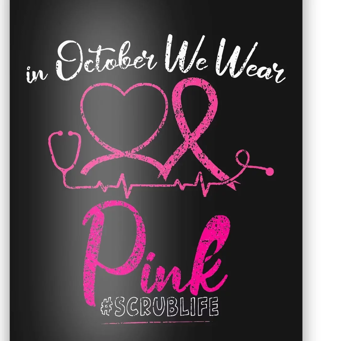 We Wear Stethoscope Breast Cancer Awareness Nurse Poster