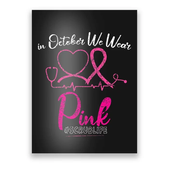 We Wear Stethoscope Breast Cancer Awareness Nurse Poster